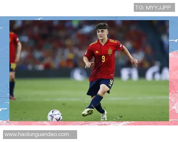 加维在球场上的突破与成长:解析他如何成为足球界的新星 加维在球场上的突破与成长:解析他如何成为足球界的新星